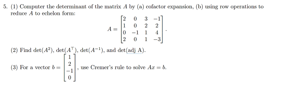 Solved Computer the determinant of the matrix A by (a) | Chegg.com