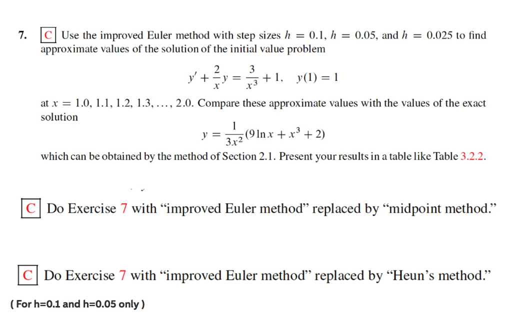 Solved 7 c use the improved euler method with step sizes h chegg
