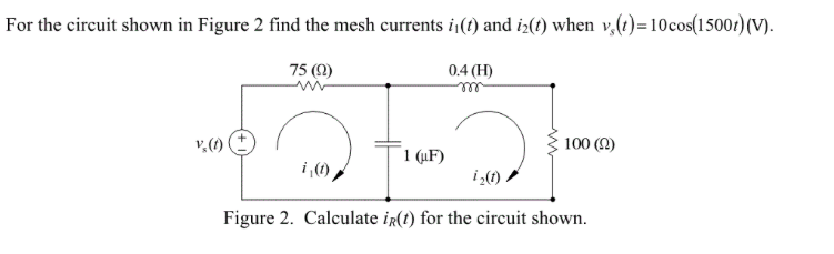 Solved For the circuit shown in Figure 2 find the mesh | Chegg.com