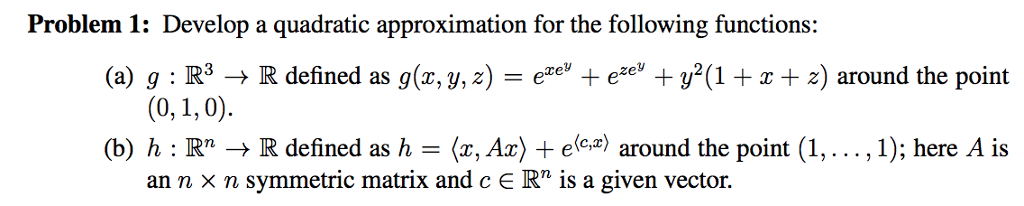 Solved Problem 1: Develop a quadratic approximation for the | Chegg.com