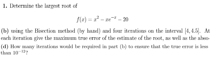 Solved Determine the largest root of f(x) = x^2 - xe^-x - | Chegg.com
