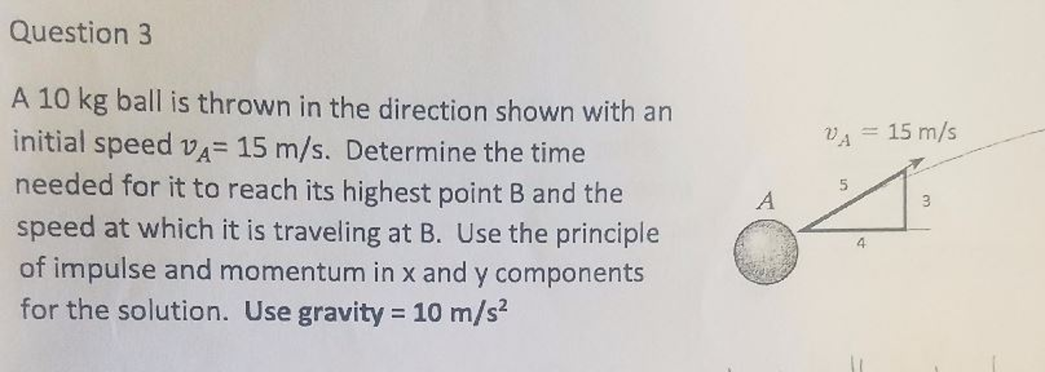 Solved A 10 kg ball is thrown in the direction shown with an
