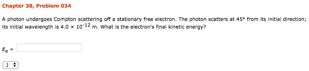 Solved Chapter 38, Problem 034 A photon undergoes Compton | Chegg.com