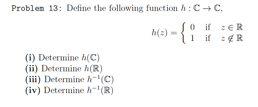 Solved Problem 13: Define the following function h : C- C, | Chegg.com
