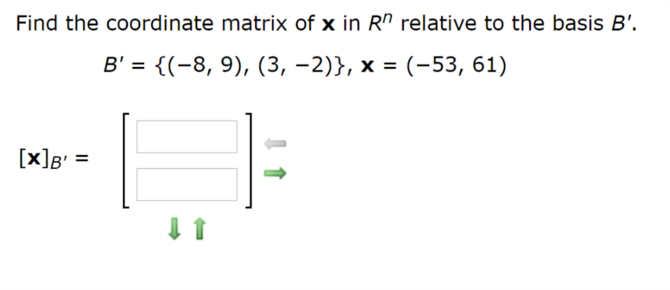 Solved Find The Coordinate Matrix Of X In Rn Relative To The