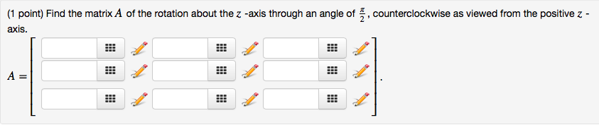 Solved Find the matrix A of the rotation about the z-axis | Chegg.com