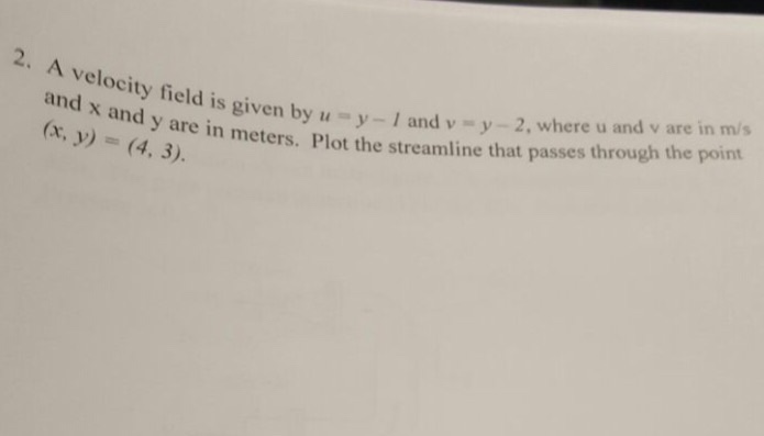 Solved A velocity field is given by u = y - 1 and v = y - 2, | Chegg.com