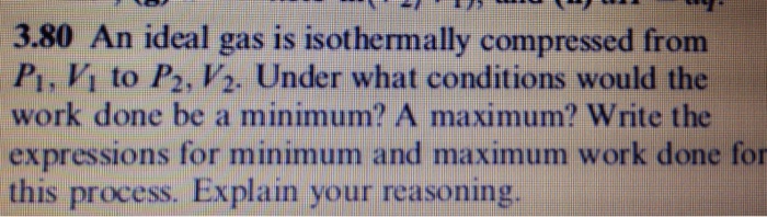 Solved 3.80 An ideal gas is isothermally compressed from P1, | Chegg.com