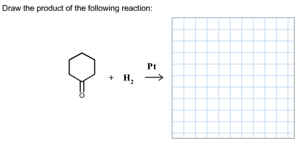 Solved Draw the product of the following reaction: Pt | Chegg.com