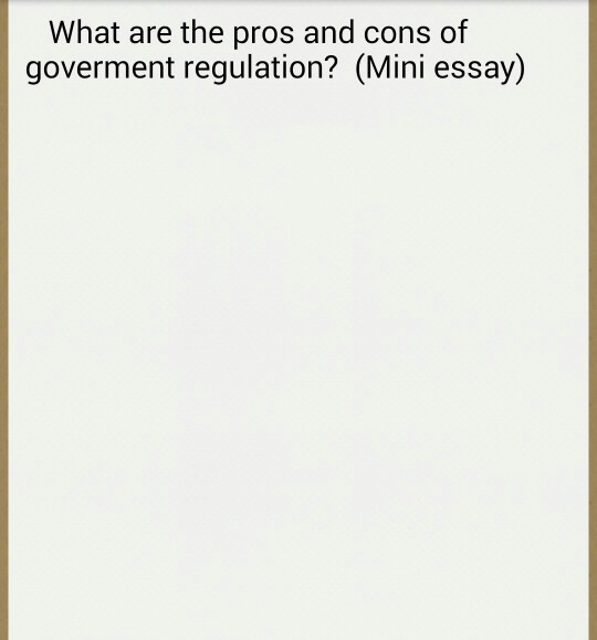 What are the pros and cons of goverment regulation?