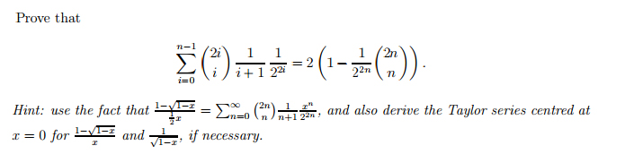 Solved Prove that sigma^n-1_i=0 (2i i) 1/I + 1 1/2^2i = 2 | Chegg.com
