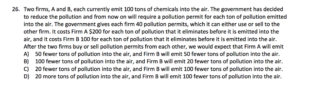 26. Two firms, A and B, each currently emit 100 tons | Chegg.com