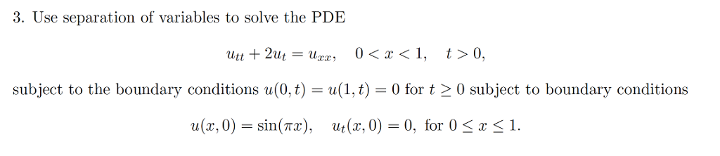 Solved Use Separation Of Variables To Solve The PDE U_tt + | Chegg.com