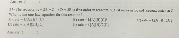 Solved The reaction A + 2B + C rightarrow D + 2E is first | Chegg.com
