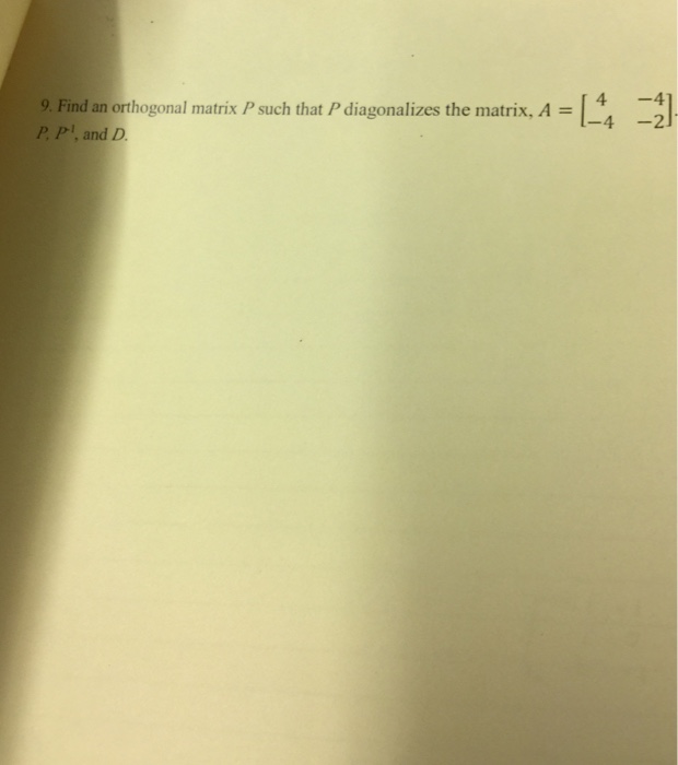 Solved 9. Find an orthogonal matrix P such that P