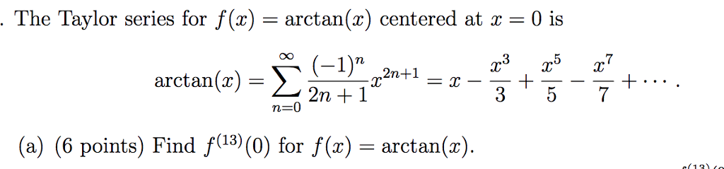 solved-the-taylor-series-for-f-x-arctan-x-centered-at-x-0-chegg