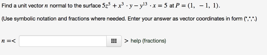 Solved Find a unit vector n normal to the surface 5Z5 + | Chegg.com