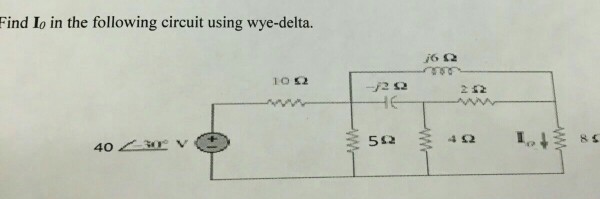 Solved Find I_0 in the following circuit using wye-delta. | Chegg.com