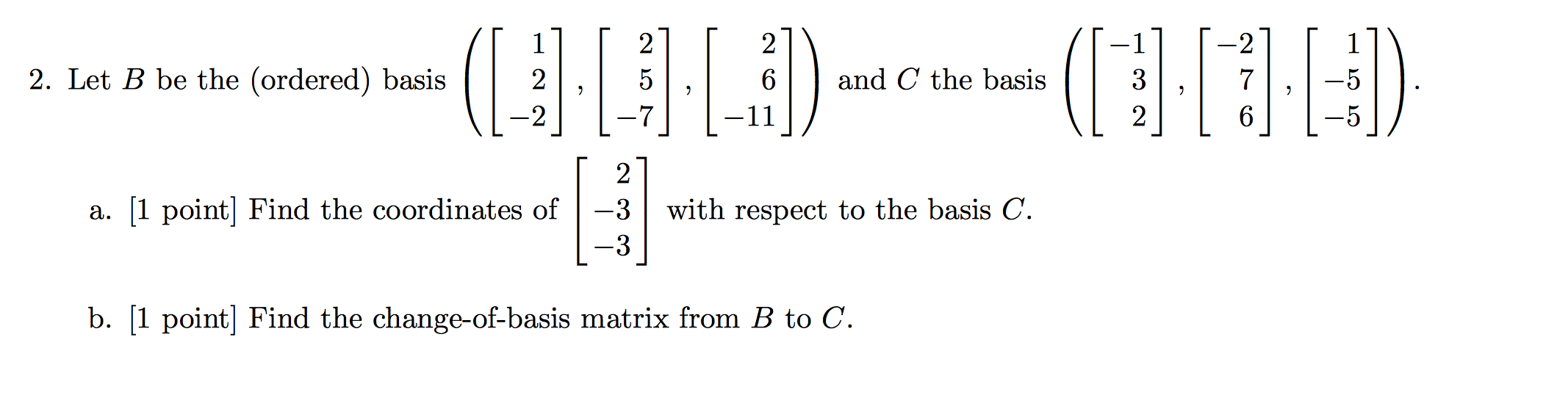 Solved 2. Let B Be The (ordered) Basis ([1 2 -2],[2 5 -7],[2 | Chegg.com