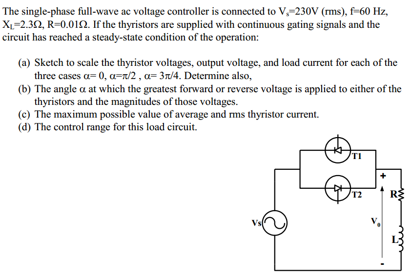 Solved The Single-phase Full-wave Ac Voltage Controller Is | Chegg.com