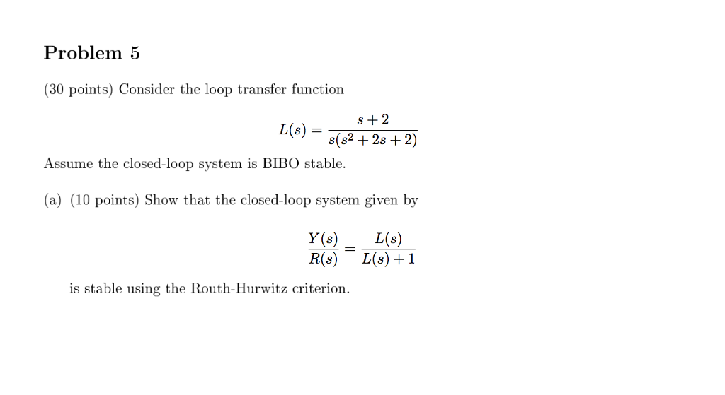 Solved Problem 5 (30 points) Consider the loop transfer | Chegg.com