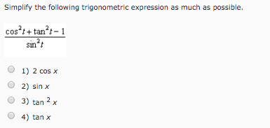 Solved Simplify the following trigonometric expression as | Chegg.com