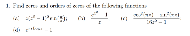 Solved 1. Find zeros and orders of zeros of the following | Chegg.com