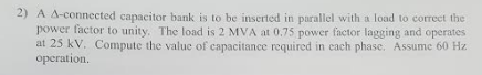 Solved A Delta Connected Capacitor Bank Is To Be Inserted In 