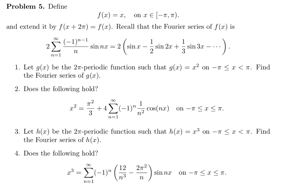 Solved Problem 5. Define f(x) = x, on re [-π, π) and extend | Chegg.com