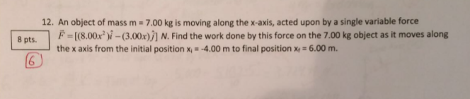 Solved 12. An object of mass m 7.00 kg is moving along the | Chegg.com