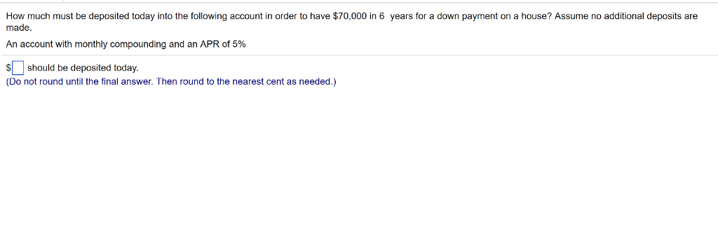 Solved How much must be deposited today into the following | Chegg.com