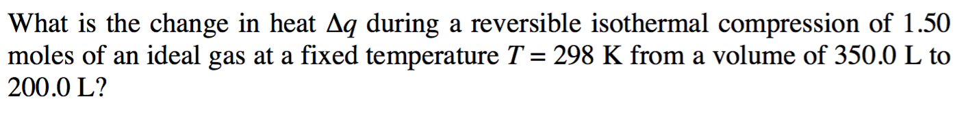 Solved What is the change in heat delta q during a | Chegg.com