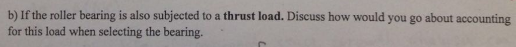 a roller bearing is subjected to a radial load of 20 | Chegg.com