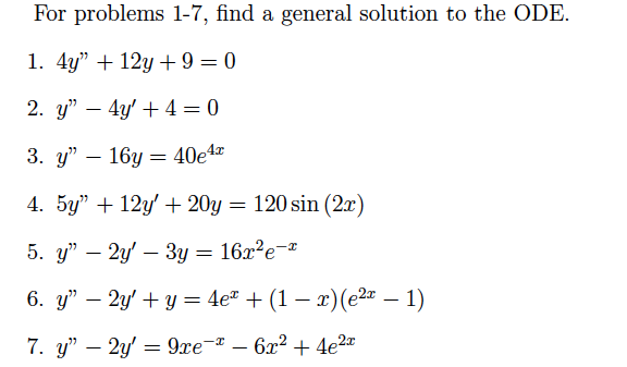 Solved For problems 1-7, find a general solution to the ODE. | Chegg.com