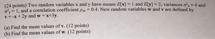 Solved Two random variables x and y have means E[x] = 1 and | Chegg.com