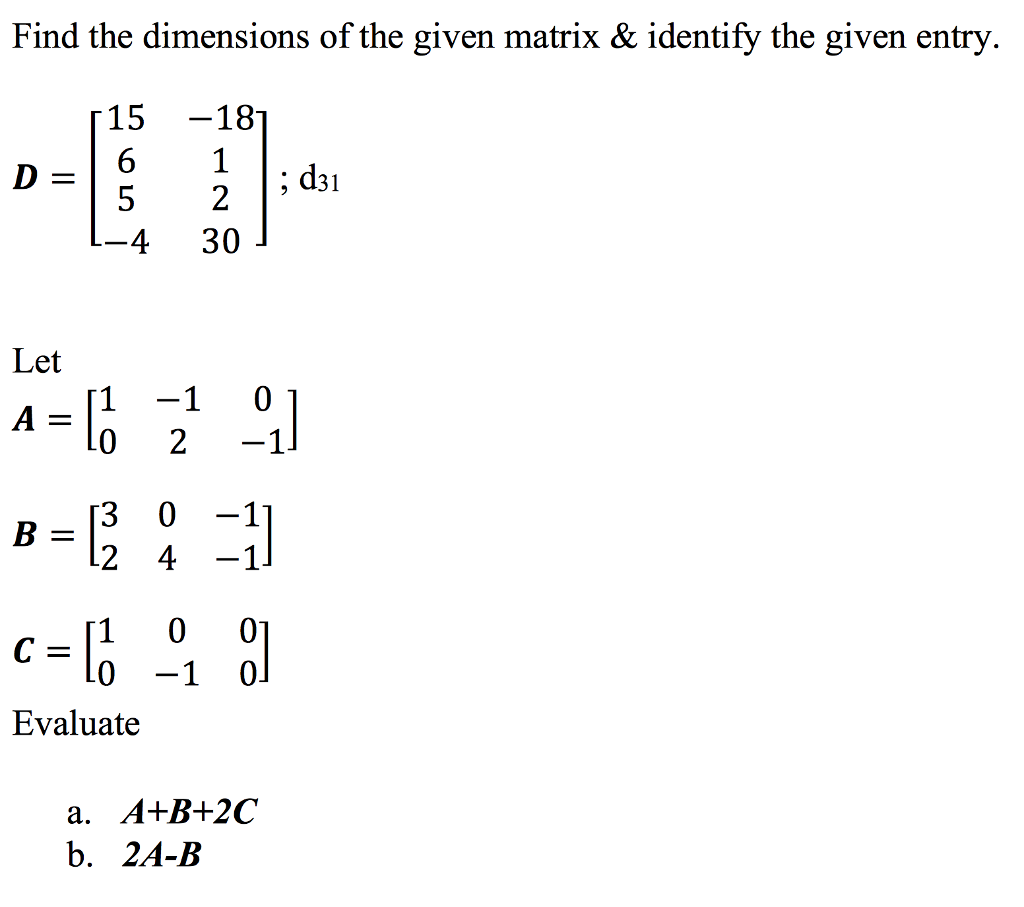 Solved Find the dimensions of the given matrix & identify | Chegg.com