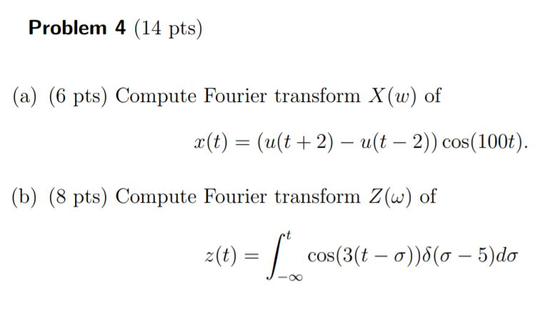 Solved Problem 4 (14 Pts) (a) (6 Pts) Compute Fourier | Chegg.com