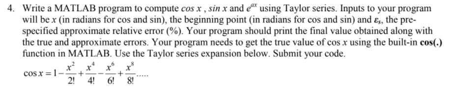 Solved 4. Write a MATLAB program to compute cos x , sin x | Chegg.com