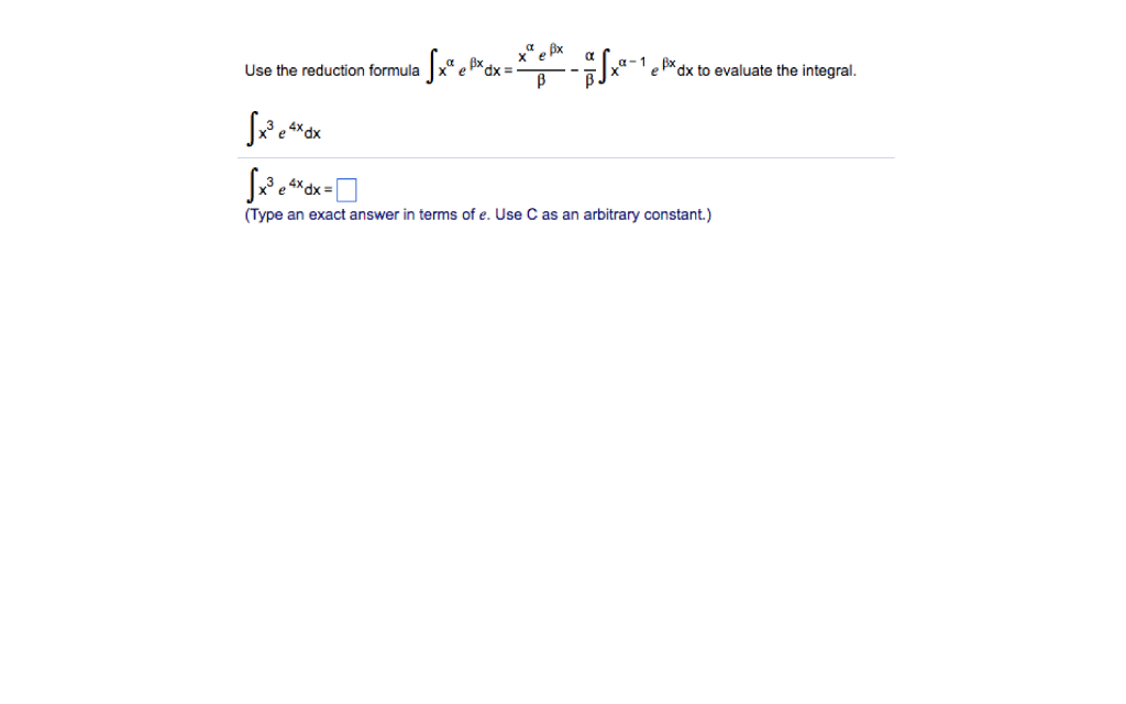 Solved Use The Reduction Formula Integral X alpha E beta X Chegg