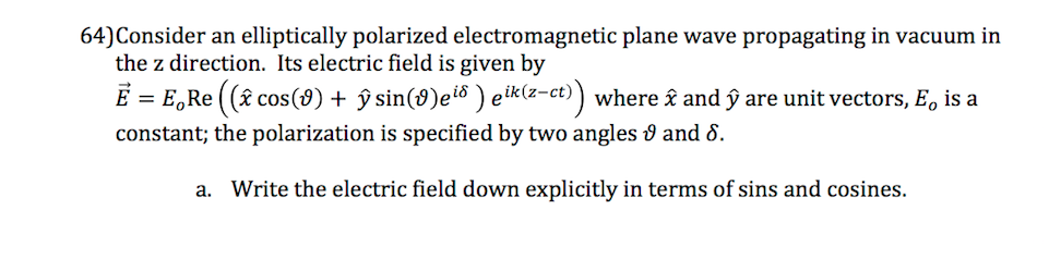 Solved 64)Consider an elliptically polarized electromagnetic | Chegg.com