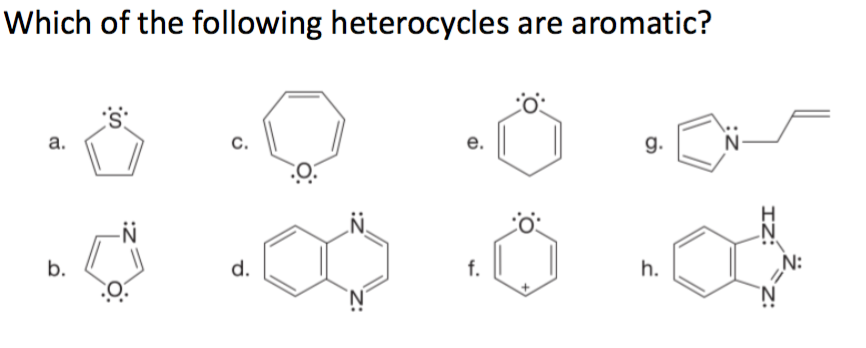 Solved: Which Of The Following Heterocycles Are Aromatic? | Chegg.com