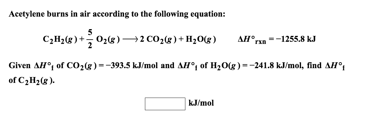 Acetylene Burns In Air According To The Following Equation