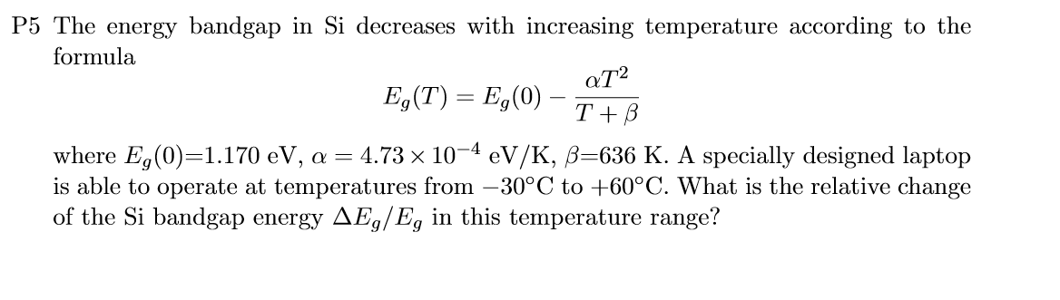 Solved P5 The energy bandgap in Si decreases with increasing | Chegg.com