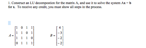 Solved Construct An LU Decomposition For The Matrix A, And | Chegg.com