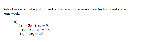 Solved Solve the system of equation and put answer in | Chegg.com