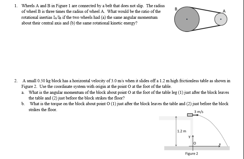 Solved 1. Wheels A and B in Figure 1 are connected by a belt | Chegg.com