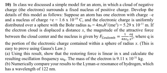 Solved 10) In class we discussed a simple model for an atom, | Chegg.com