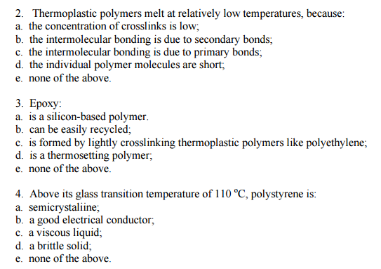 Solved Thermoplastic Polymers Melt At Relatively Low | Chegg.com