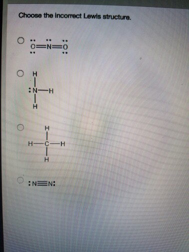 Solved Choose the Incorrect Lewis structure. | Chegg.com