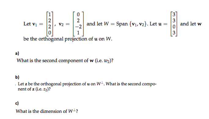 Solved 2 21, V2 = 0 and let W = Span {v1,V2). Let u = | 0 | | Chegg.com